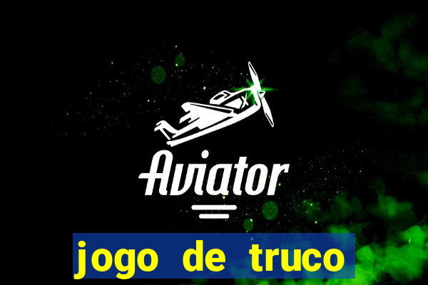 jogo de truco valendo dinheiro real